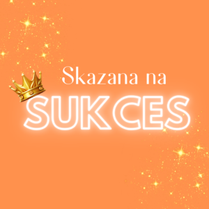 Skazana na sukces - kurs