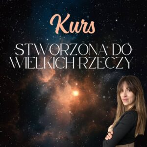 KURS: stworzona do wielkich rzeczy- opcja VIP